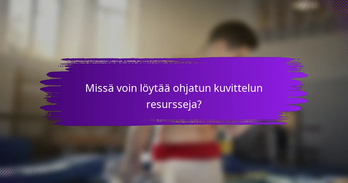 Missä voin löytää ohjatun kuvittelun resursseja?